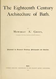 Cover of: The eighteenth century architecture of Bath by Mowbray Aston Green