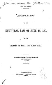 Cover of: Translation.  Adaptation of the electoral law of June 26, 1890, to the islands of Cuba and Porto Rico.
