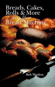 Cover of: Breads, Cakes, Rolls & More from Your Bread Machine