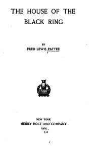 Cover of: The house of the black ring by Fred Lewis Pattee