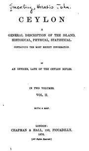 Cover of: Ceylon: a general description of the island, historical, physical, statistical. Containing the most recent information.