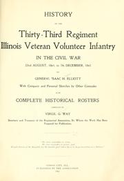 Cover of: History of the Thirty-Third Regiment Illinois Veteran Volunteer Infantry in the Civil War, 22nd August, 1861, to 7th December, 1865 by Way, Virgil Gilman