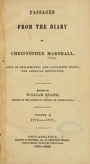 Passages from the diary of Christopher Marshall, kept in Philadelphia and Lancaster during the American revolution by Christopher Marshall