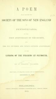 Cover of: A poem read before the Society of the sons of New England in Pennsylvania, on the first anniversary of the society, and the two hundred and thirty-seventh anniversary of the landing of the Pilgrims at Plymouth.