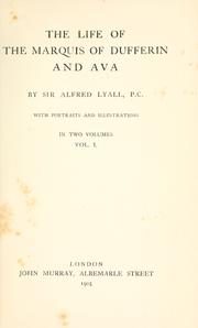 Cover of: The life of the Marquis of Dufferin and Ava by Alfred Comyn Lyall