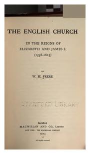 Cover of: The English church in the reigns of Elizabeth and James I. (1558-1625) by Walter Howard Frere