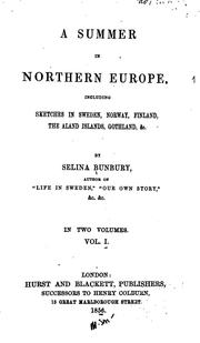 Cover of: A summer in Northern Europe: including sketches in Sweden, Norway, Finland, the Aland Islands, Gothland, &c.