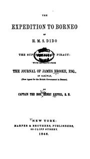 The expedition to Borneo of H.M.S. Dido for the suppression of piracy by Henry Keppel