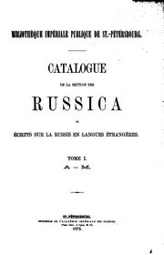 Cover of: Catalogue de la section des Russica, ou Écrits sur la Russie en langues étrangères. by Gosudarstvennai͡a publichnai͡a biblioteka imeni M.E. Saltykova-Shchedrina., Gosudarstvennai︠a︡ publichnai︠a︡ biblioteka imeni M.E. Saltykova-Shchedrina.