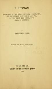 Cover of: A sermon preached in the First Church, Dorchester, on the Sunday (October 8, 1866) following upon the decease of Maria S. Cummins. by Hall, Nathaniel