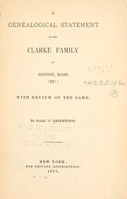 Cover of: A genealogical statement of the Clarke family of Boston, Mass., 1731: with review of the same