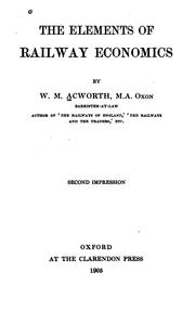 Cover of: The elements of railway economics by William Mitchell Acworth, William Mitchell Acworth