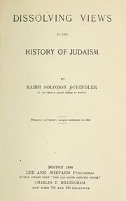 Cover of: Dissolving views in the history of Judaism. by Solomon Schindler