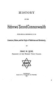 Cover of: History of the Hebrews' second commonwealth: with special reference to its literature, culture, and the origin of rabbinism and Christianity