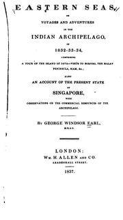 Cover of: The Eastern seas: or, Voyages and adventures in the Indian Archipelago, in 1832-33-34, comprising a tour of the island of Java -- visits to Borneo, the Malay Peninsula, Siam ...