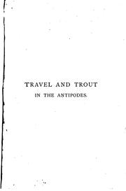 Cover of: Travel and trout in the antipodes: an angler's sketches in Tasmania and New Zealand