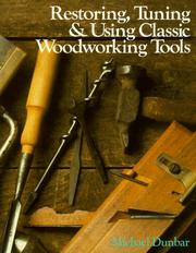 Cover of: Restoring, tuning & using classic woodworking tools