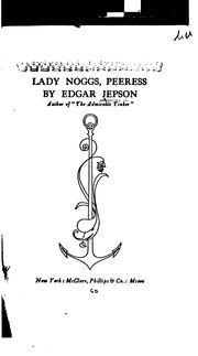 Cover of: Lady Noggs, peeress by Edgar Jepson