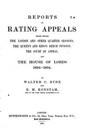 Cover of: Reports of rating appeals: heard before the London and other Quarter sessions, the Queen's and King's Bench division, the Court of Appeal, and the House of Lords, 1894-1904.