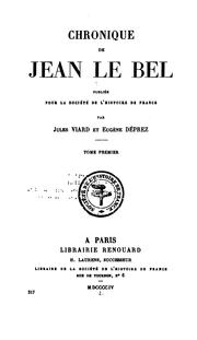 Cover of: Chronique de Jean le Bel: publiée pour la Société de l'histoire de France