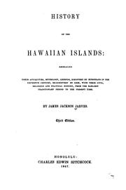 Cover of: History of the Hawaiian islands: embracing their antiquities,  mythology, legends, discovery by Europeans in the sixteenth century, re-discovery by Cook, with their civil, religious and political history, from the earliest traditionary period to the present time