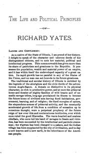 Cover of: The life and public services of Richard Yates, the war governor of Illinois.: A lecture delivered in the hall of the House of Representatives, Springfield, Illinois, Tuesday evening, March 1st, 1881.