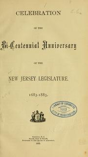 Cover of: Celebration of the bi-centennial anniversary of the New Jersey Legislature, 1683-1883.