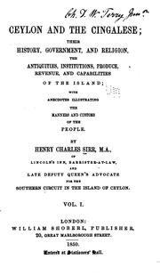 Cover of: Ceylon and the Cingalese: their history, government, and religion ... and capabilities of the island ...