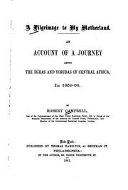 Cover of: A pilgrimage to my motherland. by Campbell, Robert of the Niger Valley Exploring Party.