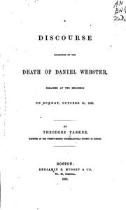 Cover of: A discourse occasioned by the death of Daniel Webster: preached at the Melodeon, October 31, 1852.