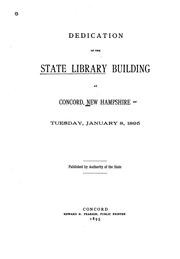 Cover of: Dedication of the State Library building at Concord, New Hampshire, Tuesday, Jan. 8, 1895.