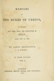Cover of: Memoirs of the Dukes of Urbino, illustrating the arms, arts, and literature of Italy, from 1440 to 1630. by Dennistoun, James