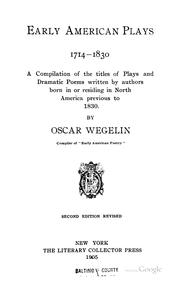 Cover of: Early American plays, 1714-1830 by Wegelin, Oscar