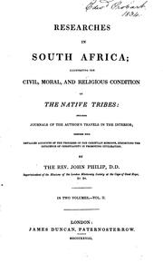 Cover of: Researches in South Africa: illustrating the civil, moral, and religious condition of the native tribes: including journals of the author's travels in the interior