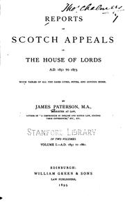 Cover of: Reports of Scotch appeals in the House of lords A. D. 1851 to 1873.: With tables of all the cases cited, notes, and copious index.