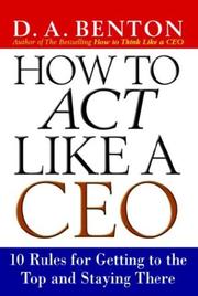 Cover of: How to Act Like a CEO by D. A. Benton