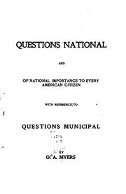 Questions national and of national importance to every American citizen, with reference to questions municipal by Osborne A. Myers