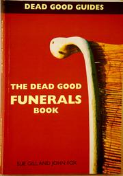Cover of: The Dead Good Funerals Book (Dead Good Guides) by Sue Gill, John Fox Jr.