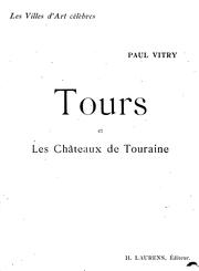 Cover of: Tours et les châteaux de Touraine by Vitry, Paul