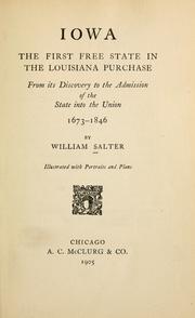 Cover of: Iowa, the first free state in the Louisiana purchase: from its discovery to the admission of the state into the Union, 1673-1846
