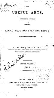 Cover of: The Useful Arts, Vol. I: considered in connexion with the applications of science: with numerous engravings.