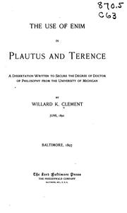 Cover of: The use of enim in Plautus and Terence. | Willard Kimball Clement