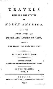 Travels through the states of North America, and the provinces of Upper and Lower Canada, during the years 1795, 1796, and 1797 by Isaac Weld