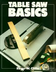 Table saw basics by Roger W. Cliffe