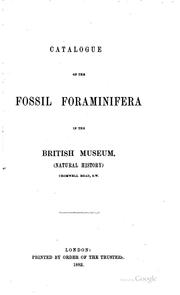Cover of: Catalogue of the fossil Foraminifera in the collection of the British museum (Natural history).