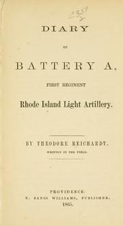 Diary of Battery A, First Regiment Rhode Island Light Artillery by Theodore Reichardt