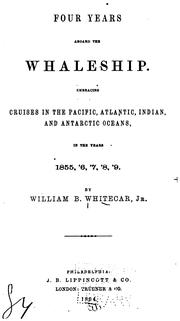 Cover of: Four years aboard the whaleship. by William B. Whitecar