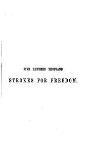 Cover of: Five hundred thousand strokes for freedom: a series of anti-slavery tracts