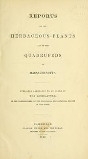 Cover of: Reports on the herbaceous plants and on the quadrupeds of Massachusetts.