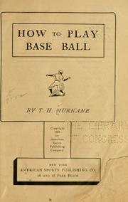 Cover of: How to play base ball | T. H. Murnane